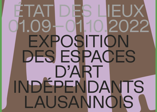État des lieux – Expositions des espaces d’arts indépendants Lausannois